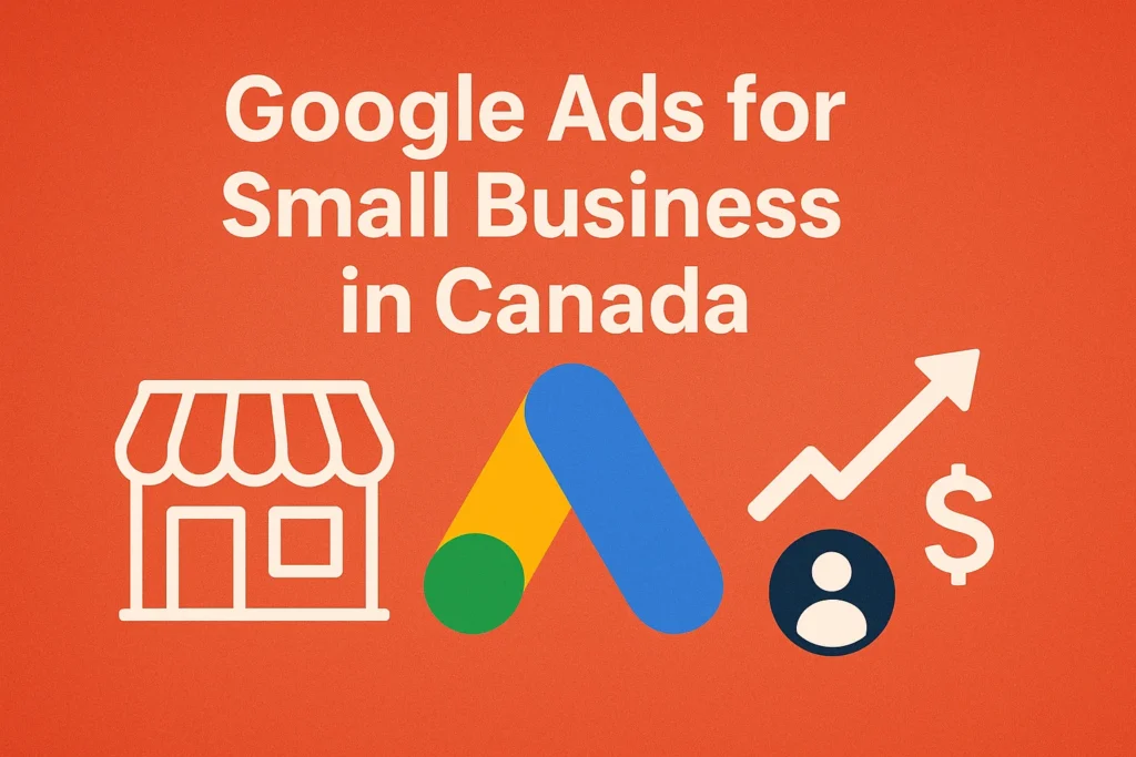 Google Ads for Small Business in Canada